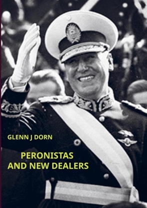 Afbeeldingen van PERONISTAS AND NEW DEALERS