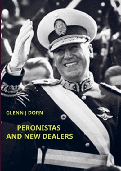 Afbeelding van PERONISTAS AND NEW DEALERS