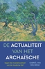 Afbeelding van De actualiteit van het archaïsche