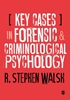 Afbeelding van Key Cases in Forensic and Criminological Psychology