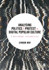 Afbeelding van Analysing Politics and Protest in Digital Popular Culture