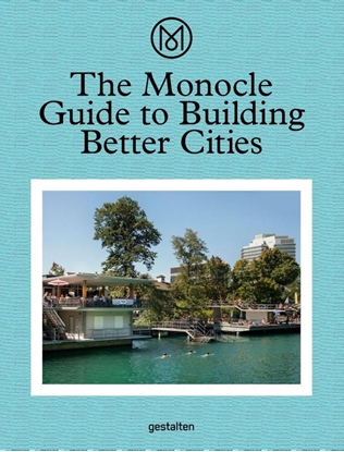 Afbeeldingen van The Monocle Guide to Building Better Cities