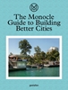 Afbeelding van The Monocle Guide to Building Better Cities