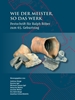 Afbeelding van Tübinger Forschungen zur Historischen Archäologie Wie der Meister, so das Werk