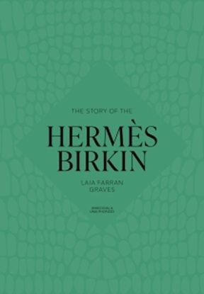 Afbeeldingen van The Story of Fashion The Story of the Hermes Birkin