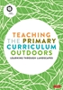 Afbeelding van Teaching the Primary Curriculum outdoors