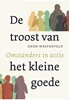 Afbeelding van De troost van het kleine goede