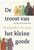Afbeelding van De troost van het kleine goede