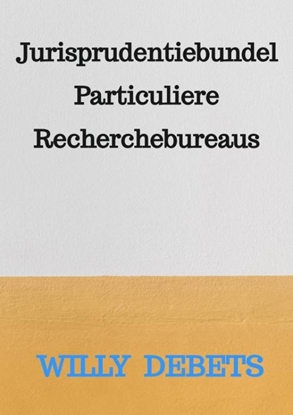 Afbeeldingen van Jurisprudentiebundel Particuliere Recherchebureaus