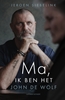 Afbeelding van Ma, ik ben het, John de Wolf