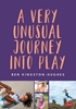 Afbeelding van A Very Unusual Journey Into Play