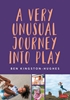 Afbeelding van A Very Unusual Journey Into Play