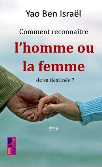 Afbeelding van Comment reconnaître l'homme ou la femme de sa destinée ?