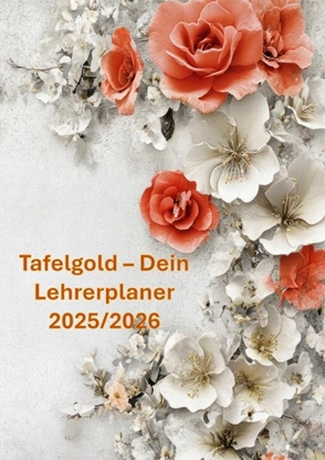 Afbeeldingen van Tafelgold – Dein Lehrerplaner 2025/2026(Auch eine wundervolle Idee als Abschiedsgeschenk für Lehrer:innen.)