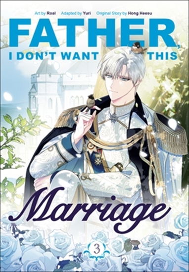 Afbeelding van Father, I Don't Want This Marriage Father, I Don't Want This Marriage, Volume 3