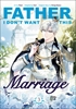 Afbeelding van Father, I Don't Want This Marriage Father, I Don't Want This Marriage, Volume 3