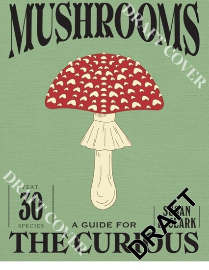Afbeelding van A Guide For the Curious Mushrooms