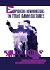 Afbeelding van Exploring New Horizons in Video Game Cultures