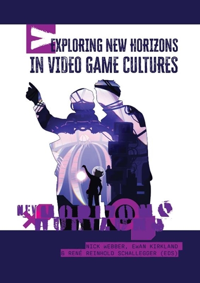 Afbeelding van Exploring New Horizons in Video Game Cultures