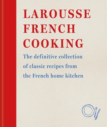 Afbeeldingen van Editions Larousse Larousse French Cooking