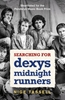 Afbeelding van Searching for Dexys Midnight Runners