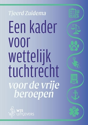 Afbeeldingen van Een kader voor wettelijk tuchtrecht voor de vrije beroepen