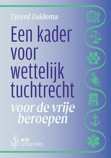 Afbeelding van Een kader voor wettelijk tuchtrecht voor de vrije beroepen
