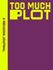 Afbeelding van A Reading Journal A Reading Journal: Too Much Plot