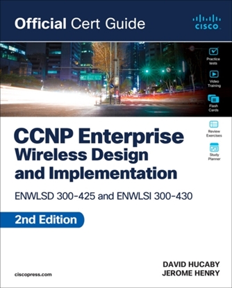 Afbeeldingen van Official Cert Guide CCNP Enterprise Wireless Design ENWLSD 300-425 and Implementation ENWLSI 300-430 Official Cert Guide