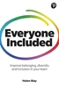 Afbeelding van Everyone Included: How to improve belonging, diversity and inclusion in your team
