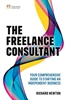 Afbeelding van Freelance Consultant, The: Your comprehensive guide to starting an independent business