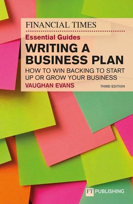 Afbeeldingen van The Financial Times Essential Guide to Writing a Business Plan: How to win backing to start up or grow your business