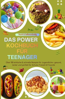 Afbeeldingen van Stark & Selbstständig: Das Power-Kochbuch für Teenager