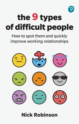 Afbeeldingen van The 9 Types of Difficult People: How to spot them and quickly improve working relationships