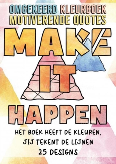 Afbeelding van Omgekeerd Kleurboek - Quotes - Het Boek Heeft de Kleuren, Jij Tekent de Lijnen