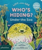 Afbeelding van Lift-and-See WHO'S HIDING? Under the Sea