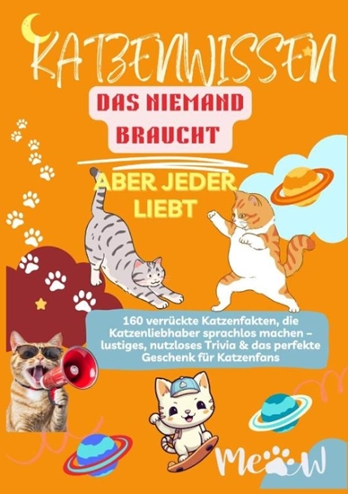 Afbeelding van KATZENWISSEN, DAS NIEMAND BRAUCHT – ABER JEDER LIEBT 160 verrückte Katzenfakten, die Katzenliebhaber sprachlos machen