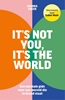Afbeelding van It’s not you, it’s the world