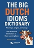 Afbeelding van The Big Dutch Idioms Dictionary