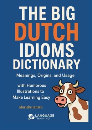Afbeeldingen van The Big Dutch Idioms Dictionary
