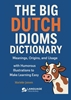Afbeelding van The Big Dutch Idioms Dictionary