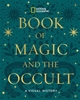 Afbeelding van National Geographic Book of Magic and the Occult
