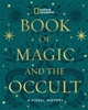 Afbeelding van National Geographic Book of Magic and the Occult