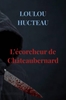 Afbeelding van L’écorcheur de Châteaubernard
