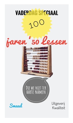 Afbeeldingen van VADERDAG SPECIAAL; 100 JAREN ‘50 LESSEN (die we niet ter harte namen)