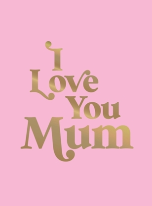Afbeeldingen van I Love You Mum