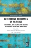 Afbeelding van Routledge Studies in Heritage Alternative Economies of Heritage
