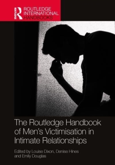 Afbeelding van Routledge International Handbooks The Routledge Handbook of Men’s Victimisation in Intimate Relationships