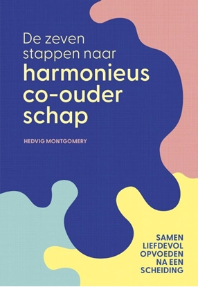 Afbeeldingen van De zeven stappen naar harmonieus co-ouderschap