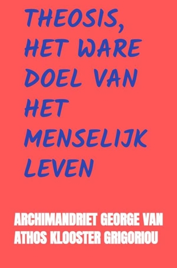 Afbeelding van Theosis, het Ware Doel van het Menselijk Leven